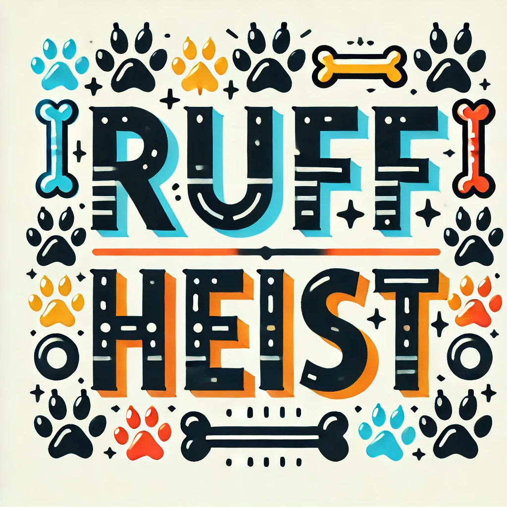 Ruff Heist